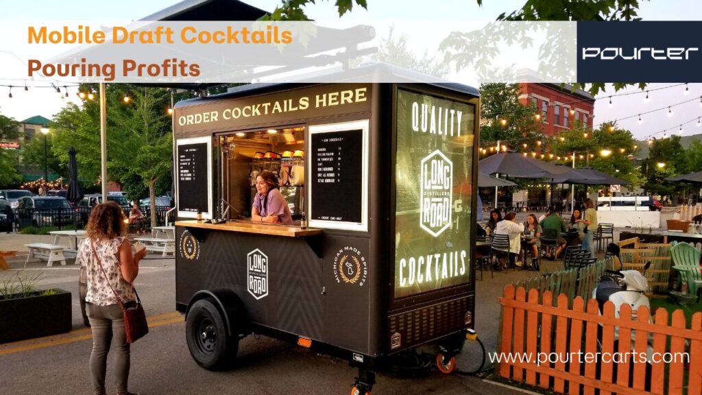 Pouring Profits:  Draft Cocktails are the best mobile bar for sale