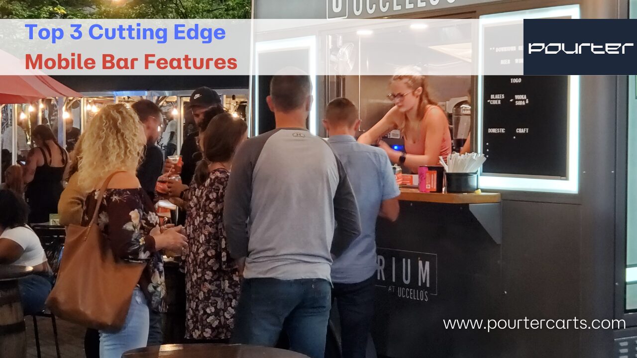 Top 3 Cutting Edge Mobile Bar Features